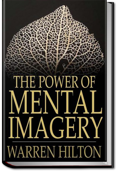 Power of Mental Imagery | Warren Hilton
